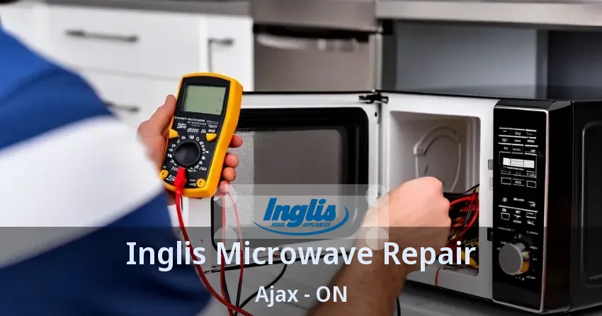 Inglis Microwave Repair Ajax - ON