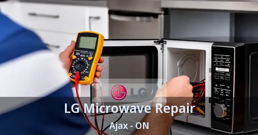 LG Microwave Repair Ajax - ON