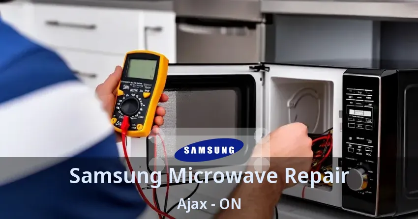 Samsung Microwave Repair Ajax - ON