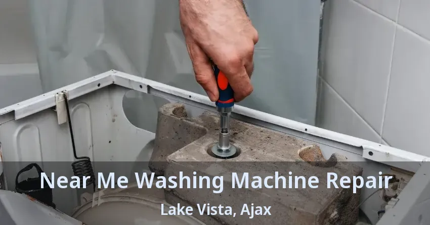 Near Me Washing Machine Repair Lake Vista, Ajax - ON