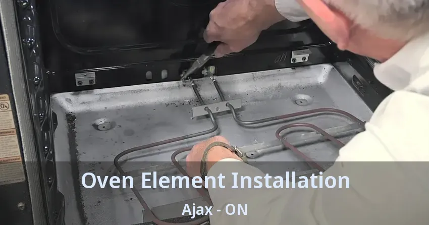 Oven Element Installation Ajax - ON