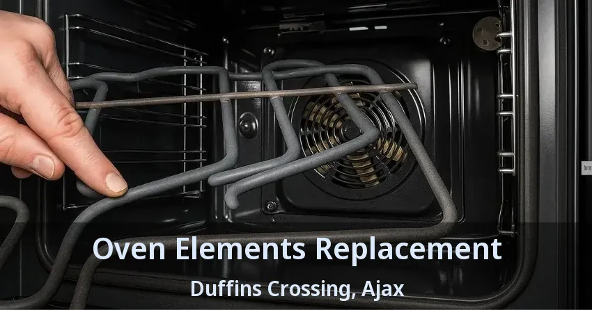Oven Elements Replacement Duffins Crossing, Ajax - ON