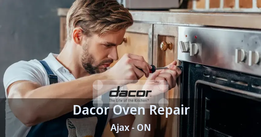 Dacor Oven Repair Ajax - ON