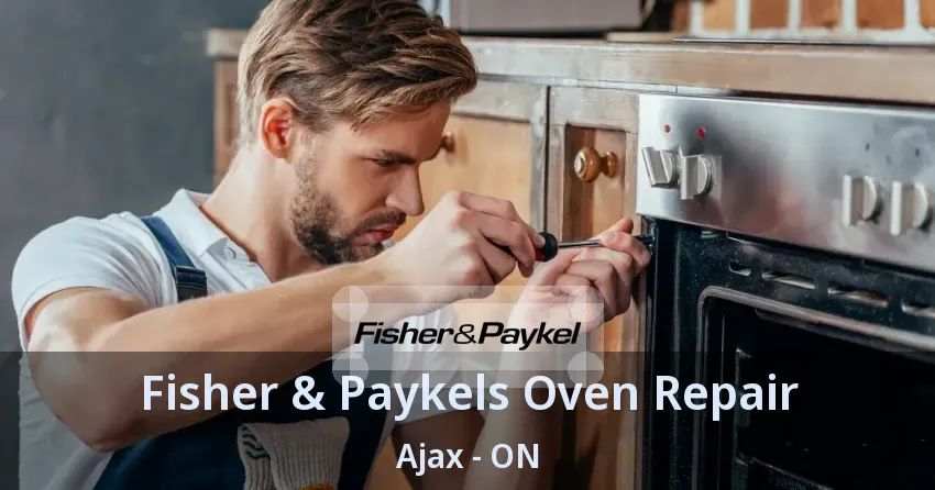 Fisher & Paykels Oven Repair Ajax - ON