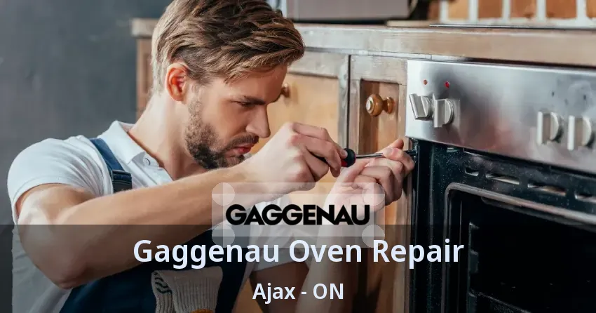 Gaggenau Oven Repair Ajax - ON