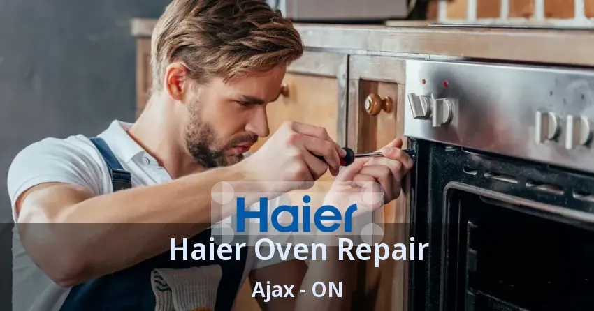 Haier Oven Repair Ajax - ON