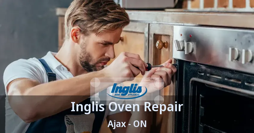 Inglis Oven Repair Ajax - ON