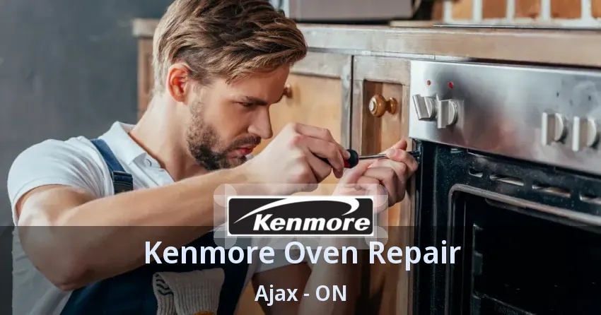 Kenmore Oven Repair Ajax - ON