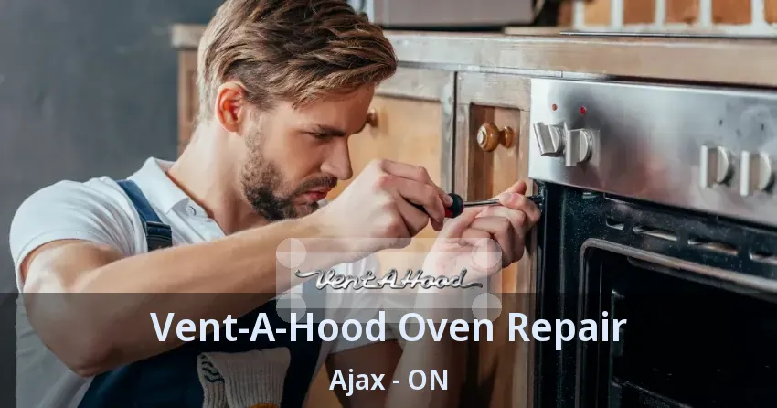 Vent-A-Hood Oven Repair Ajax - ON