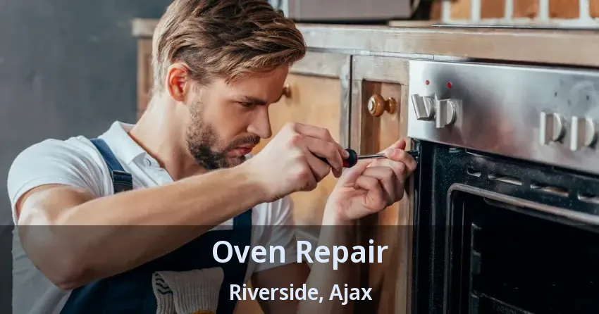 Oven Repair Riverside, Ajax - ON