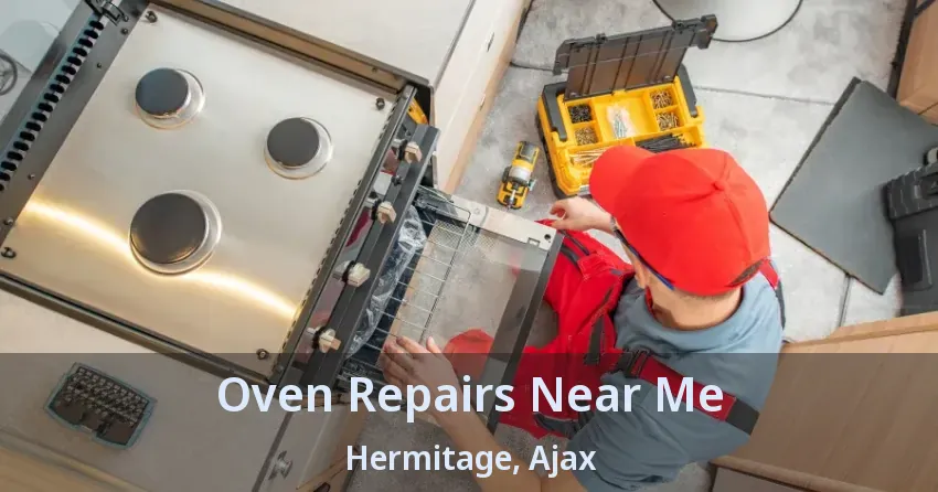 Oven Repairs Near Me Hermitage, Ajax - ON