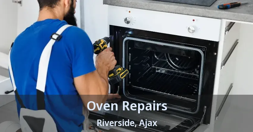 Oven Repairs Riverside, Ajax - ON