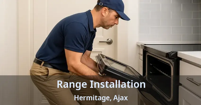 Range Installation Hermitage, Ajax - ON