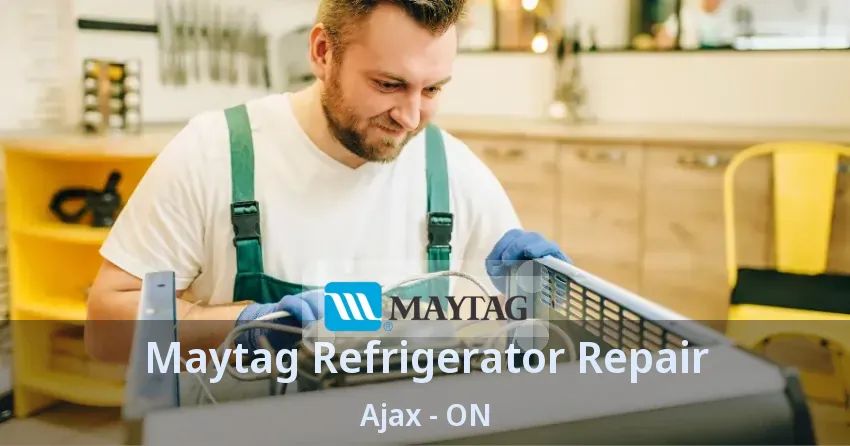 Maytag Refrigerator Repair Ajax - ON