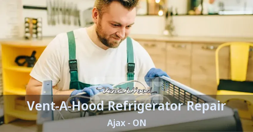 Vent-A-Hood Refrigerator Repair Ajax - ON