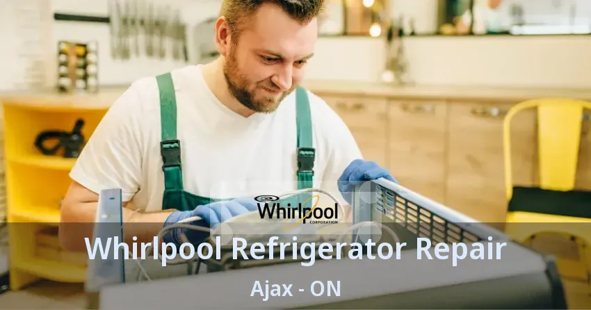 Whirlpool Refrigerator Repair Ajax - ON