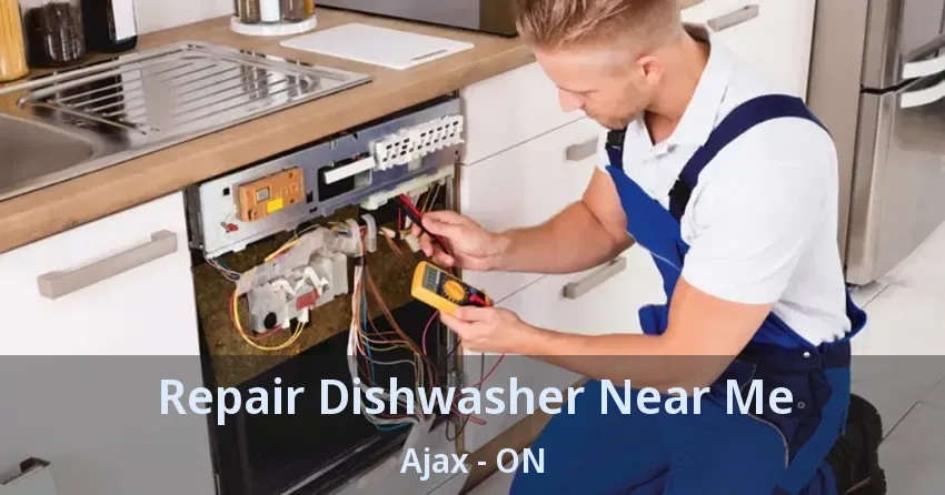 Repair Dishwasher Near Me Ajax - ON