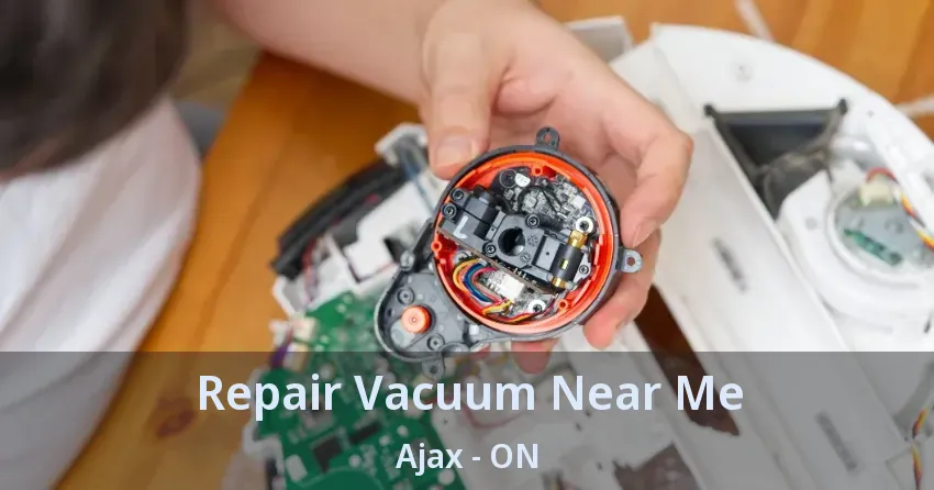Repair Vacuum Near Me Ajax - ON