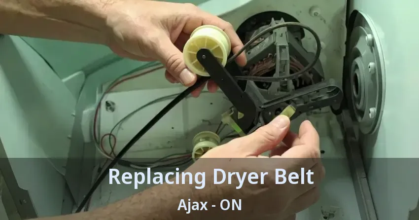 Replacing Dryer Belt Ajax - ON