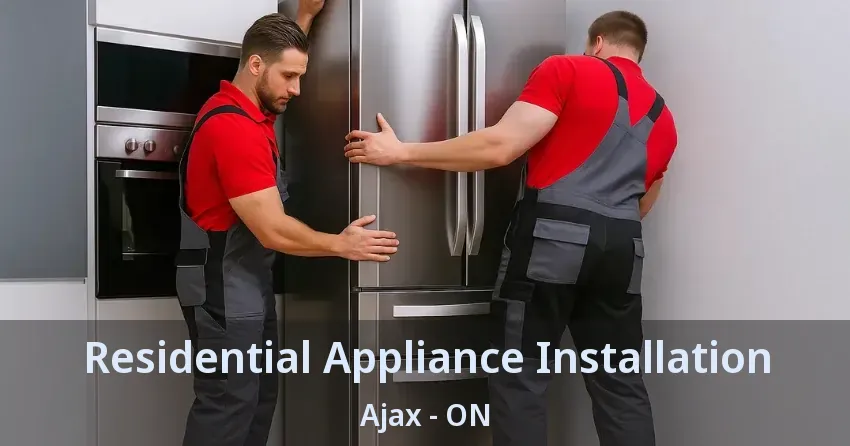 Residential Appliance Installation Ajax - ON