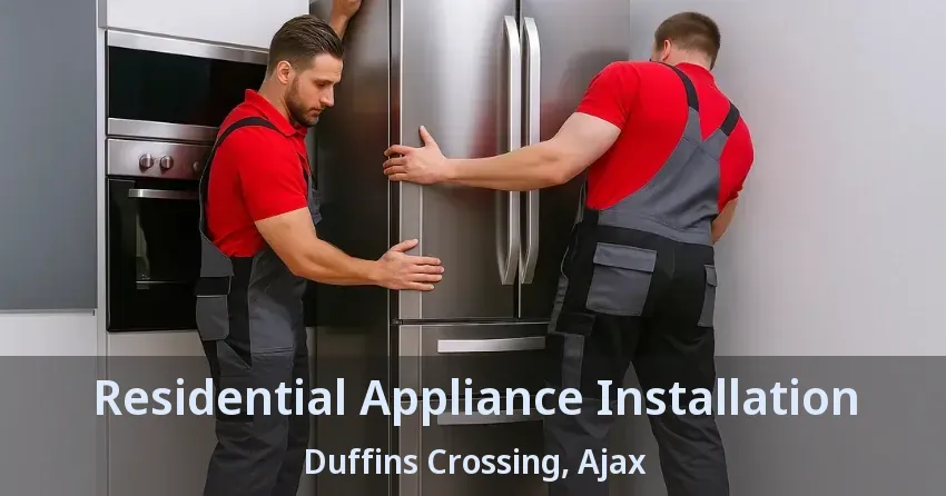 Residential Appliance Installation Duffins Crossing, Ajax - ON