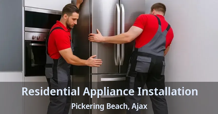 Residential Appliance Installation Pickering Beach, Ajax - ON
