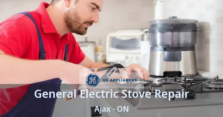 General Electric Stove Repair Ajax - ON