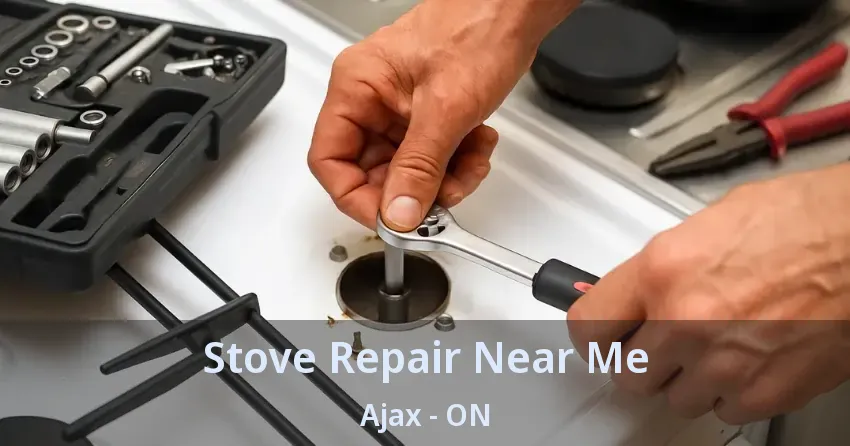 Stove Repair Near Me Ajax - ON