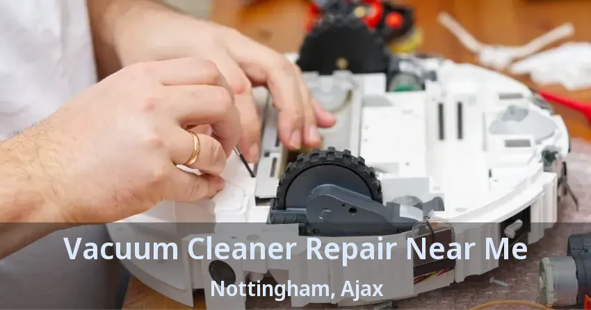 Vacuum Cleaner Repair Near Me Nottingham, Ajax - ON