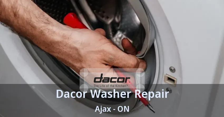Dacor Washer Repair Ajax - ON