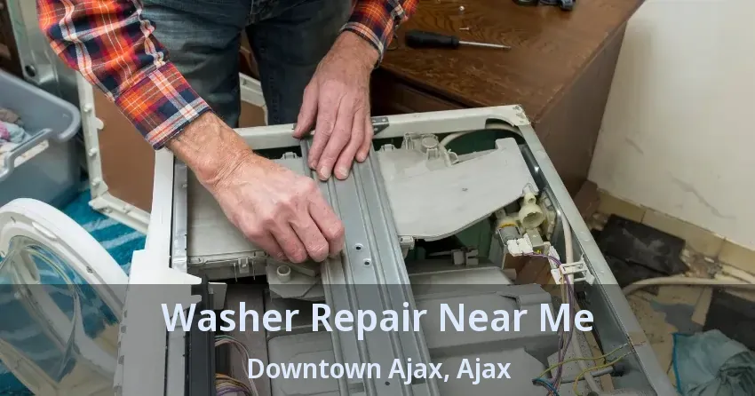 Washer Repair Near Me Downtown Ajax, Ajax - ON