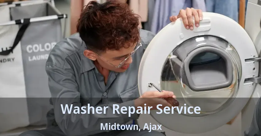 Washer Repair Service Midtown, Ajax - ON