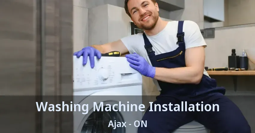 Washing Machine Installation Ajax - ON