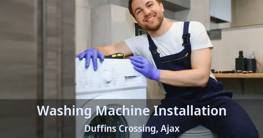 Washing Machine Installation Duffins Crossing, Ajax - ON